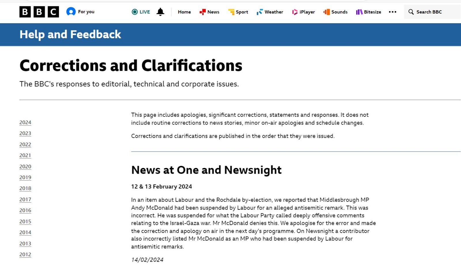 Black text on blank white background detailing a clarification which reads as: In an item about Labour and the Rochdale by-election, we reported that Middlesbrough MP Andy McDonald had been suspended by Labour for an alleged antisemitic remark. This was incorrect. He was suspended for what the Labour Party called deeply offensive comments relating to the Israel-Gaza war. Mr McDonald denies this. We apologise for the error and made the correction and apology on air in the next day’s programme. On Newsnight a contributor also incorrectly listed Mr McDonald as an MP who had been suspended by Labour for antisemitic remarks